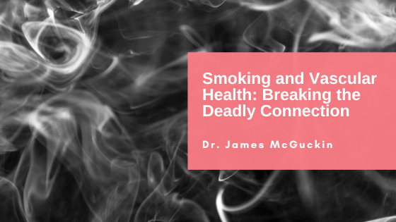Smoking and Vascular Health: Breaking the Deadly Connection