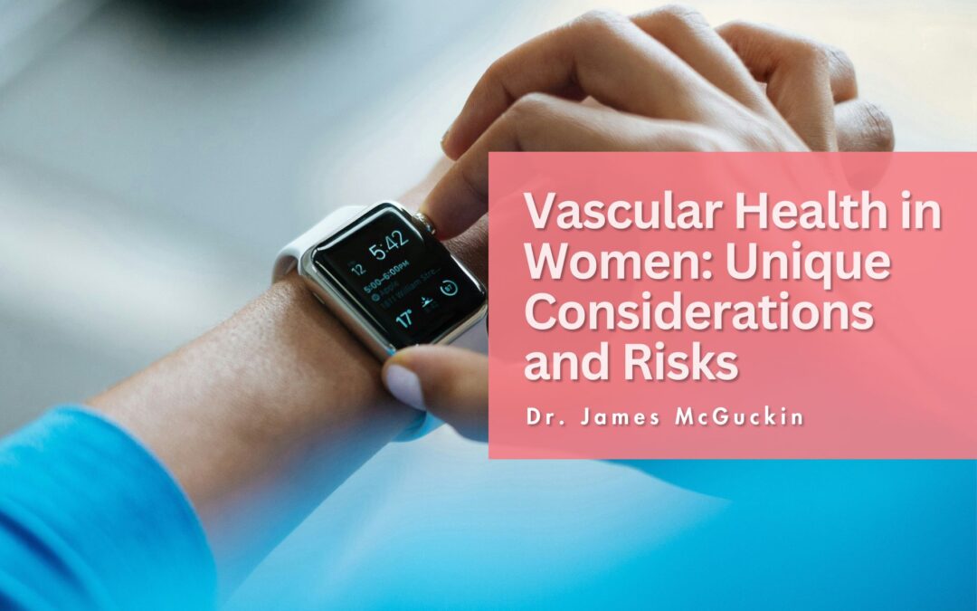 Vascular Health in Women: Unique Considerations and Risks